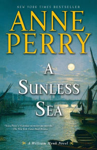 Title: A Sunless Sea (William Monk Series #18), Author: Anne Perry