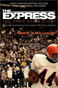 Title: The Express: The Ernie Davis Story, Author: Robert C. Gallagher