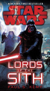 Title: Lords of the Sith: Star Wars, Author: Paul S. Kemp