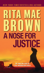 Title: A Nose for Justice (Mags Rogers Series #1), Author: Rita Mae Brown