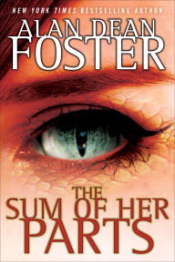 Title: The Sum of Her Parts, Author: Alan Dean Foster