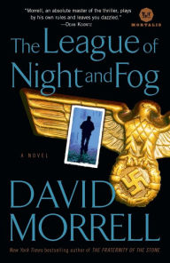 Title: The League of Night and Fog: A Novel, Author: David Morrell