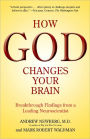 How God Changes Your Brain: Breakthrough Findings from a Leading Neuroscientist