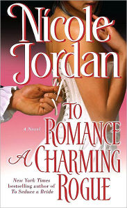 Title: To Romance a Charming Rogue, Author: Nicole Jordan