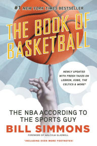 Title: The Book of Basketball: The NBA According to The Sports Guy, Author: Bill Simmons