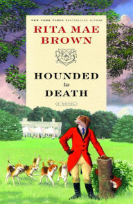 Title: Hounded to Death (Sister Jane Foxhunting Series #7), Author: Rita Mae Brown