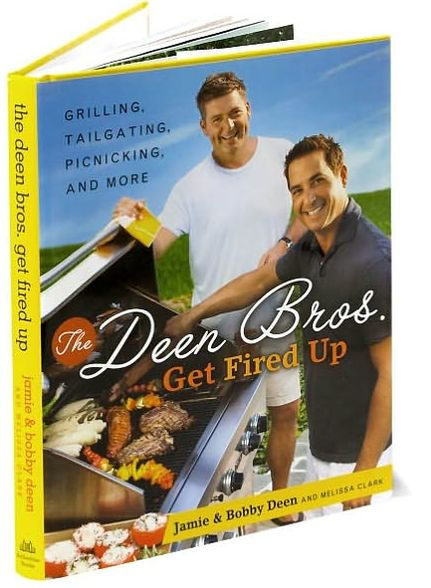 The Deen Bros. Get Fired Up: Grilling, Tailgating, Picnicking, and More