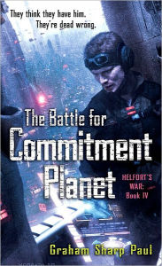 Title: Helfort's War Book 4: The Battle for Commitment Planet, Author: Graham Sharp Paul