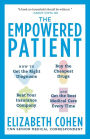 The Empowered Patient: How to Get the Right Diagnosis, Buy the Cheapest Drugs, Beat Your Insurance Company, and Get the Best Medical Care Every Time