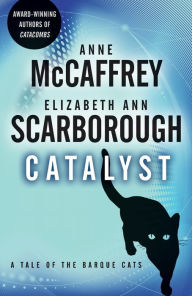 Title: Catalyst: A Tale of the Barque Cats, Author: Anne McCaffrey