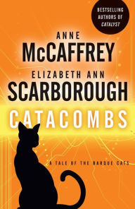 Title: Catacombs: A Tale of the Barque Cats, Author: Anne McCaffrey