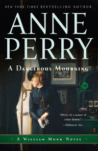 Title: A Dangerous Mourning (William Monk Series #2), Author: Anne Perry