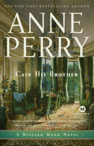 Title: Cain His Brother (William Monk Series #6), Author: Anne Perry