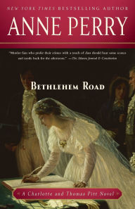 Title: Bethlehem Road (Thomas and Charlotte Pitt Series #10), Author: Anne Perry
