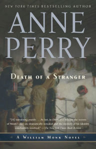 Title: Death of a Stranger (William Monk Series #13), Author: Anne Perry