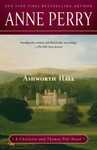 Title: Ashworth Hall (Thomas and Charlotte Pitt Series #17), Author: Anne Perry