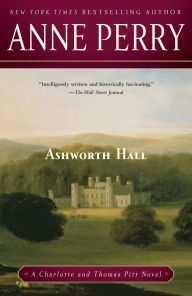 Title: Ashworth Hall (Thomas and Charlotte Pitt Series #17), Author: Anne Perry