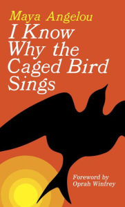 Title: I Know Why the Caged Bird Sings, Author: Maya Angelou