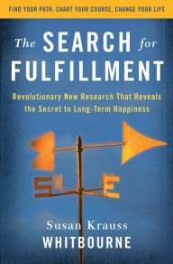 Title: Search for Fulfillment: Revolutionary New Research That Reveals the Secret to Long-term Happiness, Author: Susan Krauss Whitbourne