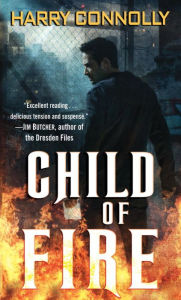 Title: Child of Fire (Twenty Palaces Series #1), Author: Harry Connolly