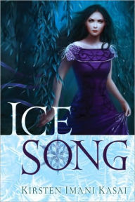 Title: Ice Song, Author: Kirsten Imani Kasai