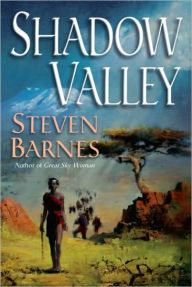 Title: Shadow Valley (Great Sky Woman Series #2), Author: Steven Barnes