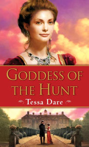 Title: Goddess of the Hunt (Wanton Dairymaid Trilogy #1), Author: Tessa Dare