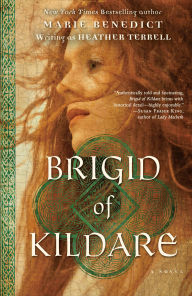 Title: Brigid of Kildare: A Novel, Author: Marie Benedict