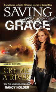 Title: Saving Grace: Cry Me a River, Author: Nancy Holder