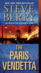 Title: The Paris Vendetta (Cotton Malone Series #5), Author: Steve Berry