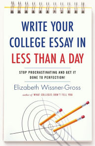 Title: Write Your College Essay in Less Than a Day, Author: Elizabeth Wissner-Gross