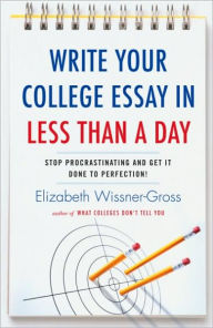 Title: Write Your College Essay in Less Than a Day, Author: Elizabeth Wissner-Gross
