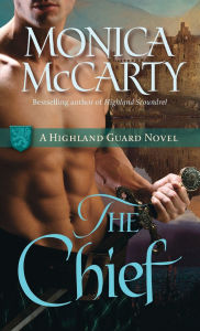 Title: The Chief (Highland Guard Series #1), Author: Monica McCarty