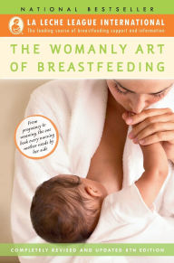 Title: The Womanly Art of Breastfeeding, Author: La Leche League International