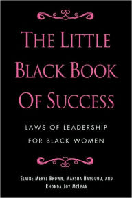Title: The Little Black Book of Success: Laws of Leadership for Black Women, Author: Elaine Meryl Brown