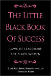 Alternative view 1 of The Little Black Book of Success: Laws of Leadership for Black Women