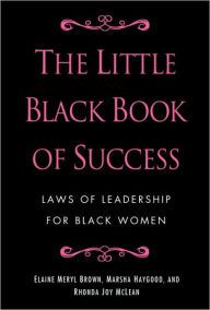 Title: The Little Black Book of Success: Laws of Leadership for Black Women, Author: Elaine Meryl Brown