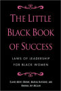 The Little Black Book of Success: Laws of Leadership for Black Women