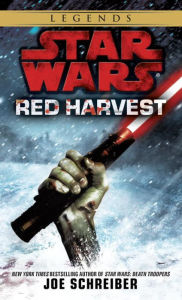 Title: Star Wars Red Harvest, Author: Joe Schreiber