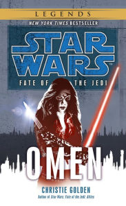 Title: Omen (Star Wars: Fate of the Jedi #2), Author: Christie Golden