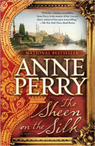 Title: The Sheen on the Silk: A Novel, Author: Anne Perry
