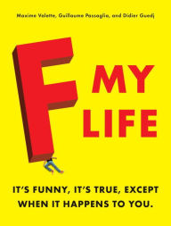 Title: F My Life, Author: Maxime Valette