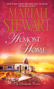 Title: Almost Home (Chesapeake Diaries Series #3), Author: Mariah Stewart