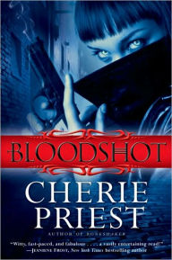 Title: Bloodshot (Cheshire Red Reports Series #1), Author: Cherie Priest
