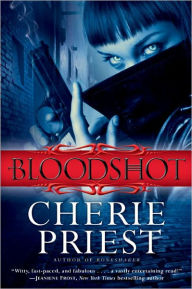 Title: Bloodshot (Cheshire Red Reports Series #1), Author: Cherie Priest