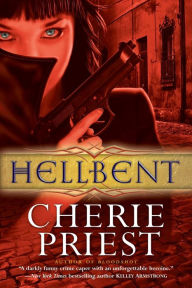 Title: Hellbent (Cheshire Red Reports Series #2), Author: Cherie Priest