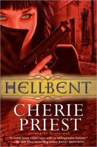 Title: Hellbent (Cheshire Red Reports Series #2), Author: Cherie Priest