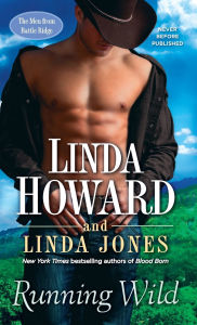 Title: Running Wild: The Men from Battle Ridge, Author: Linda Howard