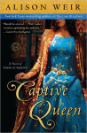 Alternative view 2 of Captive Queen: A Novel of Eleanor of Aquitaine