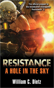 Title: Resistance: A Hole in the Sky: A Novel, Author: William C. Dietz